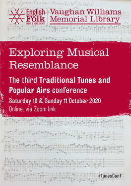 Exploring Musical Resemblance the Third Traditional Tunes and Popular Airs Conference Saturday 10 & Sunday 11 October 2020 Online, Via Zoom Link