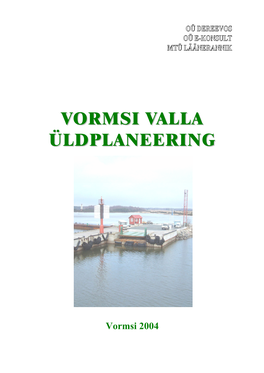 VORMSI VALLA ÜLDPLANEERING 2003 Loodud: 02.05.02 AL Toimetatud: 22.04.03 14:02 Trükk: 22.04.03 14:00 Lk 1