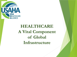 HEALTHCARE a Vital Component of Global Infrastructure Why Should We Care About the Classification of Healthcare?