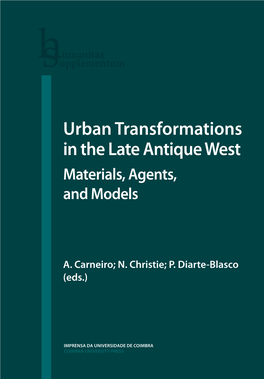 Urban Transformations in the Late Antique West: Materials, Agents, and Models