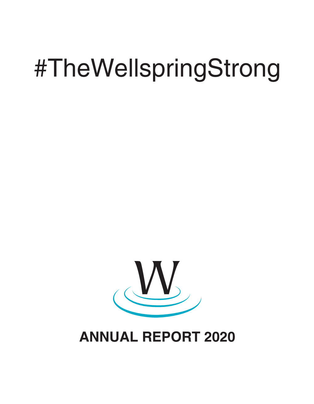 2020 Annual Report, and Contact Us for More Information About How You Can Partner with the Wellspring Tochange Our Community, One Life at a Time