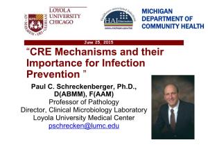 “CRE Mechanisms and Their Importance for Infection Prevention ” Paul C