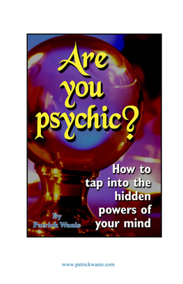 PSYCHIC? -How to Tap Into the Hidden Powers of Your Mind