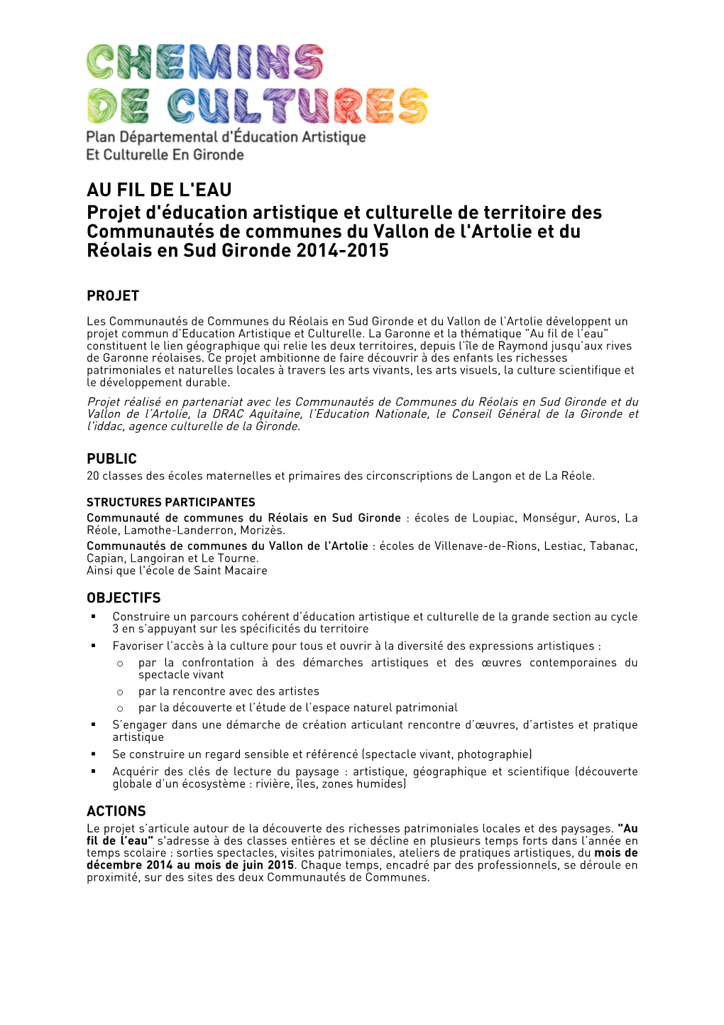 AU FIL DE L'eau Projet D'éducation Artistique Et Culturelle De Territoire Des Communautés De Communes Du Vallon De L'artolie Et Du Réolais En Sud Gironde 2014-2015