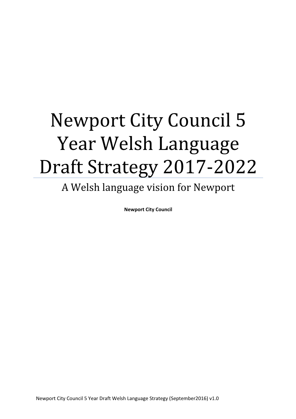Newport City Council 5 Year Welsh Language Draft Strategy 2017-2022 a Welsh Language Vision for Newport