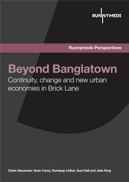 Beyond Banglatown Continuity, Change and New Urban Economies in Brick Lane