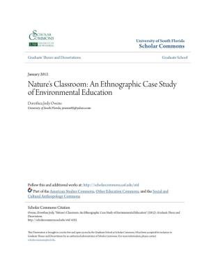Nature's Classroom: an Ethnographic Case Study of Environmental Education Dorothea Jody Owens University of South Florida, Jowens02@Yahoo.Com