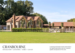 Cranbourne the Highest Specification and Set in Beautiful SHACKLEFORD • GODALMING • SURREY • GU8 6AY Gardens and Grounds of 4.61 Acres