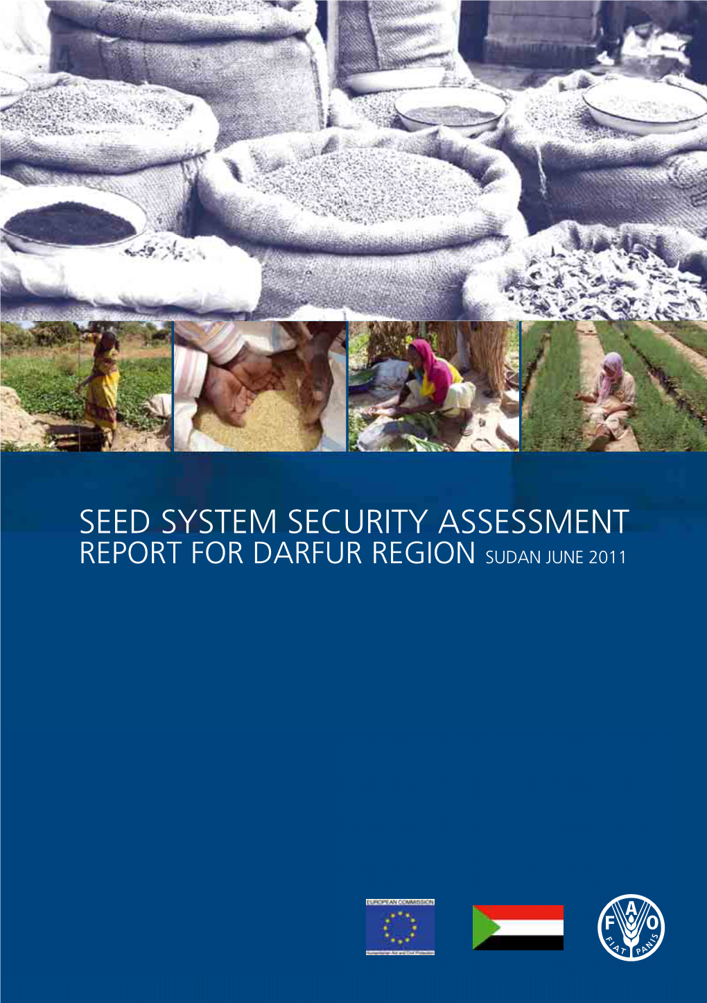 SEED SYSTEM SECURITY ASSESSMENT REPORT for DARFUR REGION SUDAN JUNE 2011 Photographs Courtesy Of: Cover: FAO Sudan Field Team - Pg