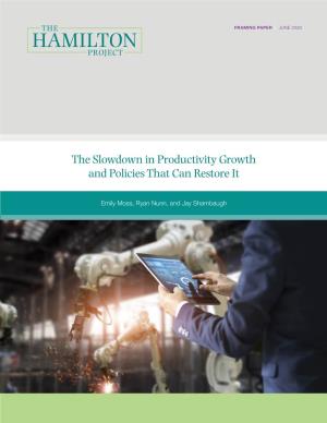 The Slowdown in Productivity Growth and Policies That Can Restore It