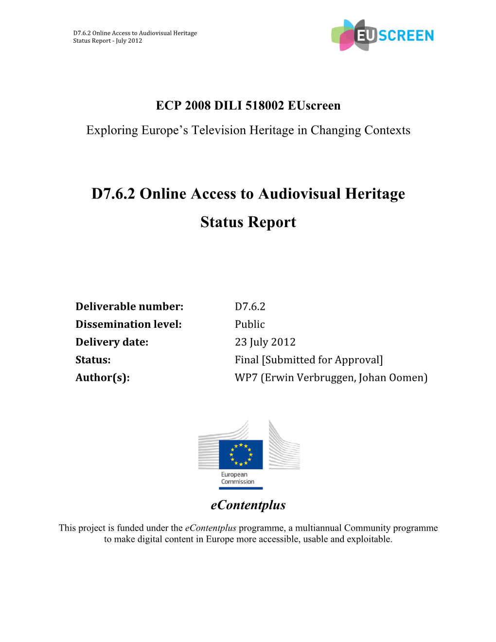 D7.6.2 Online Access to Audiovisual Heritage Status Report ‐ July 2012