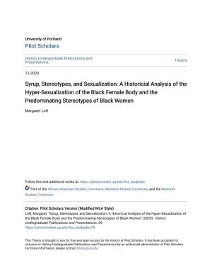 Syrup, Stereotypes, and Sexualization: a Historicial Analysis of the Hyper-Sexualization of the Black Female Body and the Predominating Stereotypes of Black Women