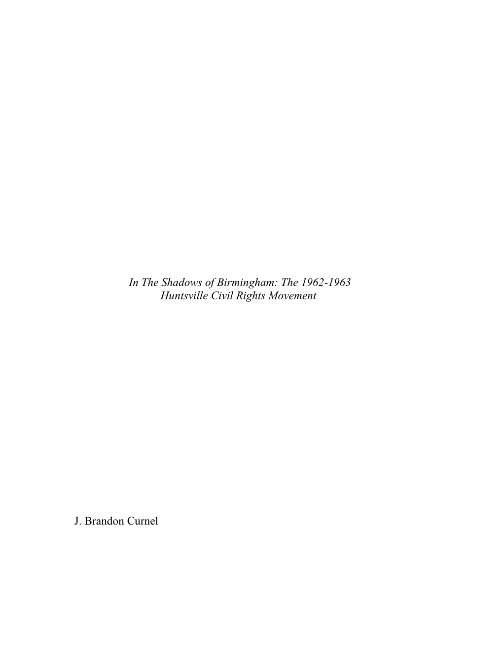 The 1962-1963 Huntsville Civil Rights Movement J. Brandon Curnel