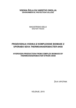 Visoka Šola Za Varstvo Okolja Proizvodnja Vodika Iz Kompleksne Biomase Z Uporabo Seva Thermoanaerobacter Ak68