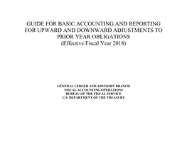 GUIDE for BASIC ACCOUNTING and REPORTING for UPWARD and DOWNWARD ADJUSTMENTS to PRIOR YEAR OBLIGATIONS (Effective Fiscal Year 2018)