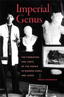 The Formation and Limits of the Human in Modern Korea and Japan, by Travis Workman Imperial Genus
