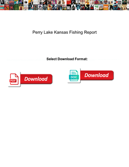 Perry Lake Kansas Fishing Report