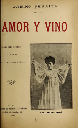 Amor Y Vino : Juguete Cómico En Un Acto, En Prosa Y Verso