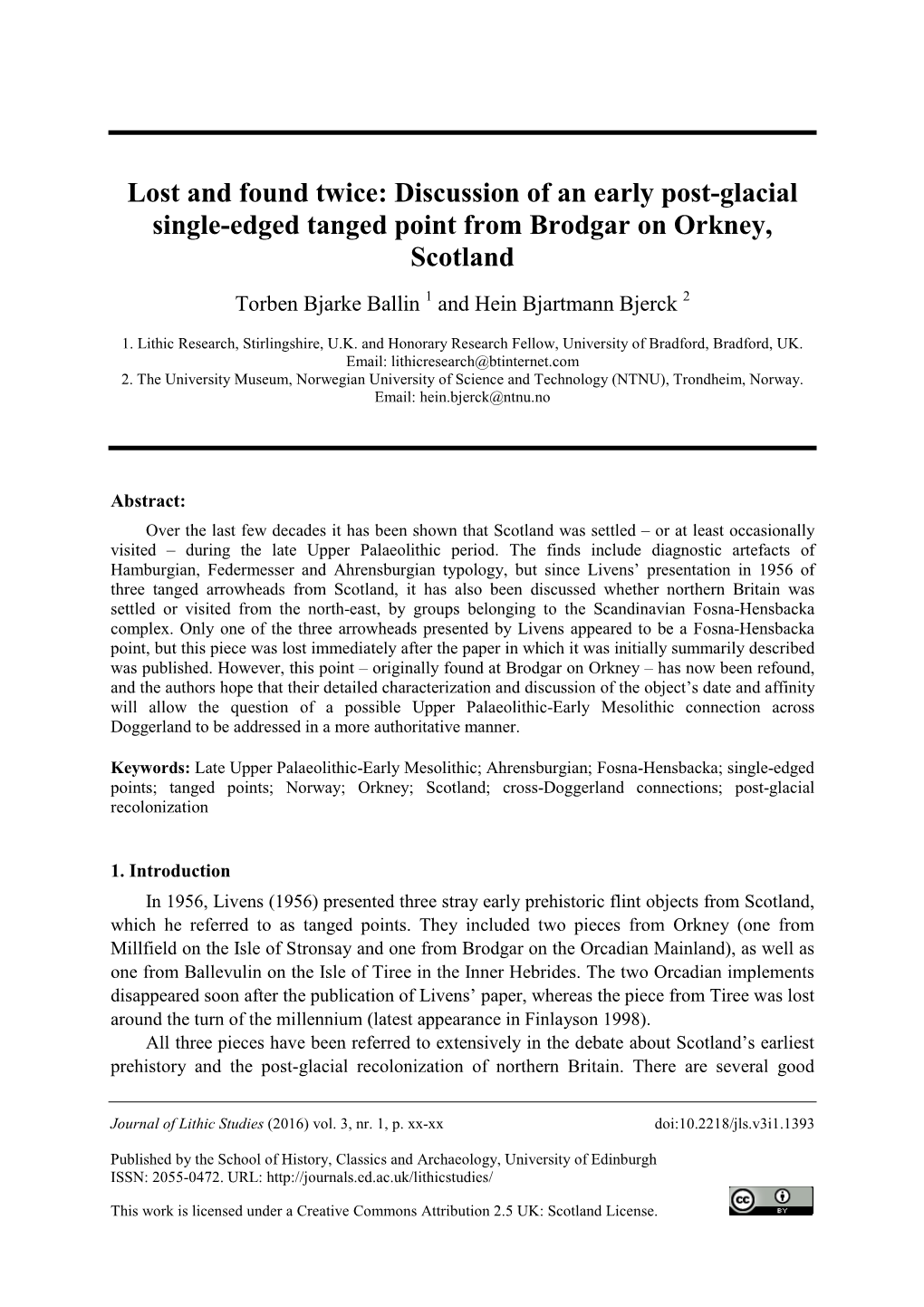 Discussion of an Early Post-Glacial Single-Edged Tanged Point from Brodgar on Orkney, Scotland Torben Bjarke Ballin 1 and Hein Bjartmann Bjerck 2
