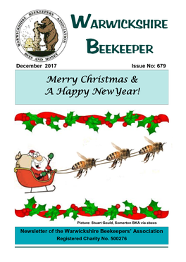 Warwickshire Beekeeper December 2017 WARWICKSHIRE BEEKEEPER December 2017 Issue No: 679