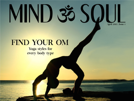 FIND YOUR OM Yoga Styles for Every Body Type FIND YOUR MATCH Among the Many Different Types of Yoga by JENNIFER COOK