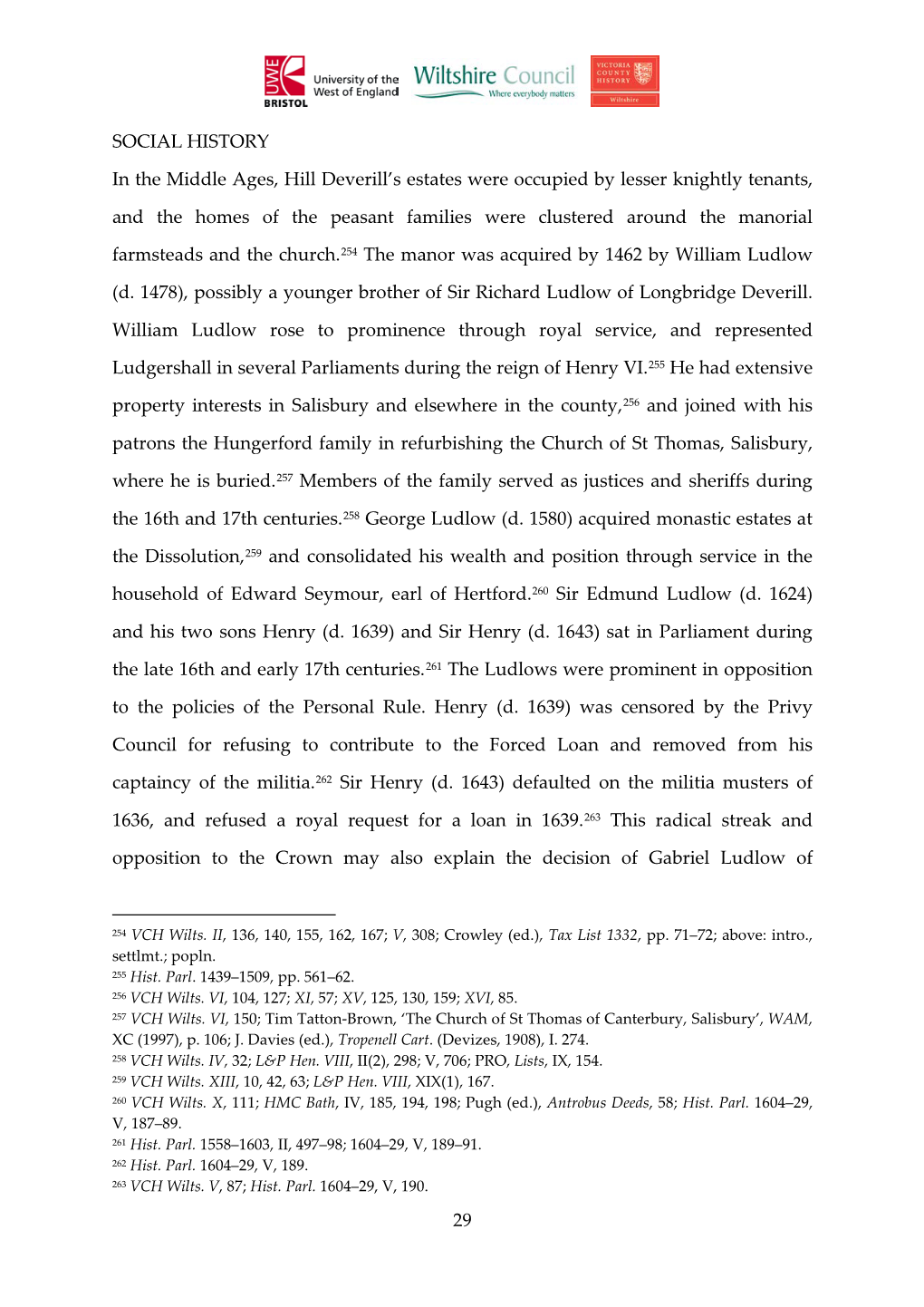 29 SOCIAL HISTORY in the Middle Ages, Hill Deverill's Estates Were Occupied by Lesser Knightly Tenants, and the Homes of the P