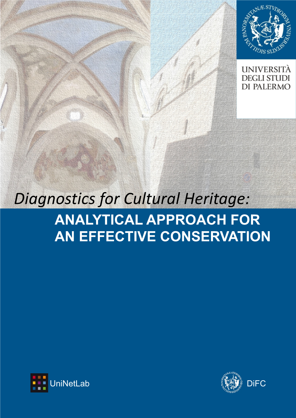 Diagnostics for Cultural Heritage: ANALYTICAL APPROACH for an EFFECTIVE CONSERVATION