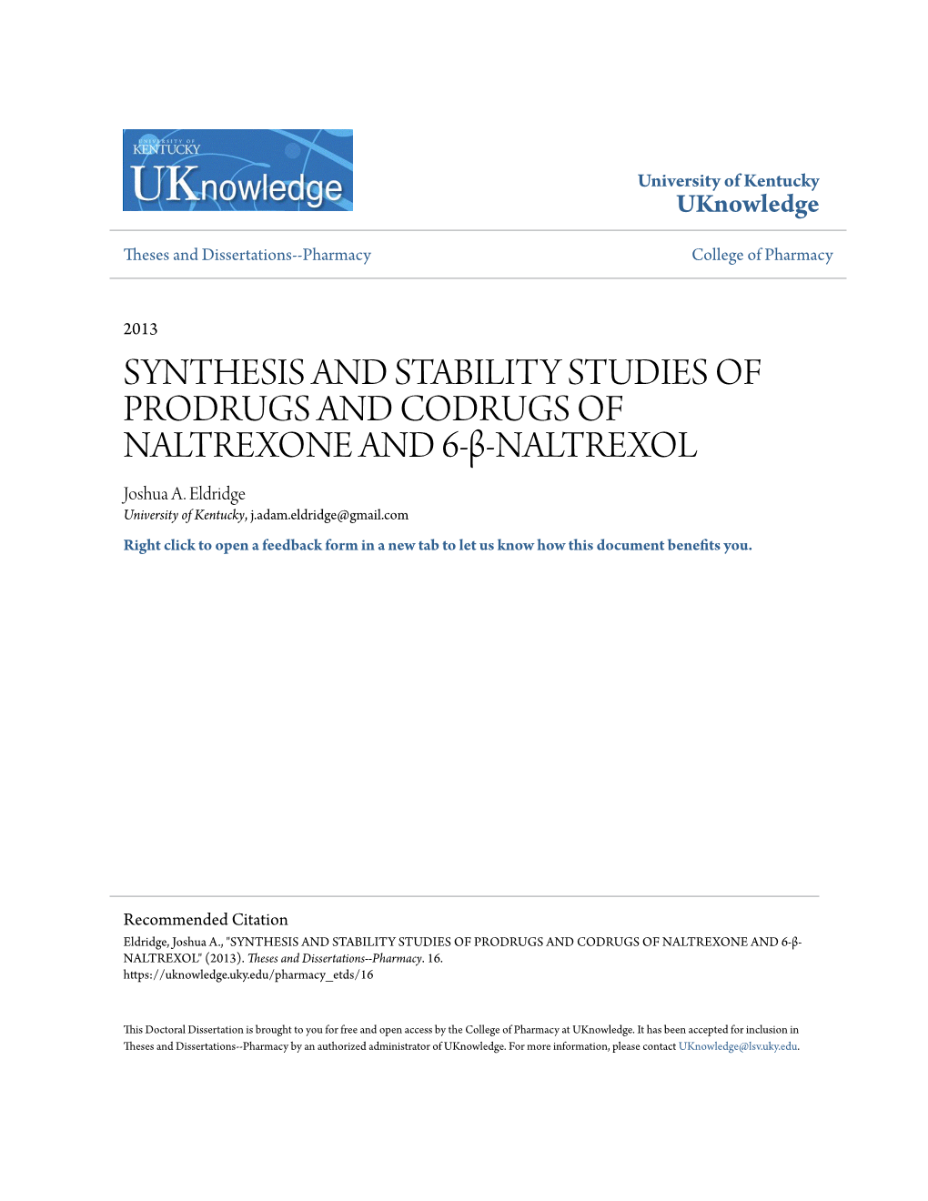 SYNTHESIS and STABILITY STUDIES of PRODRUGS and CODRUGS of NALTREXONE and 6-Β-NALTREXOL Joshua A