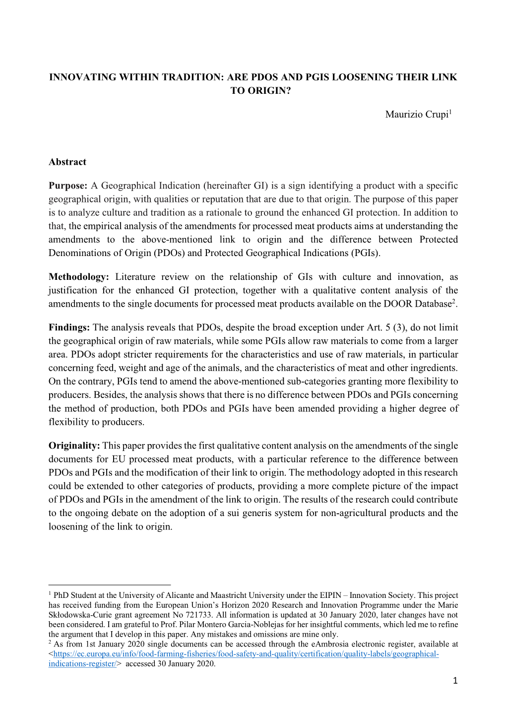 Are Pdos and Pgis Loosening Their Link to Origin?