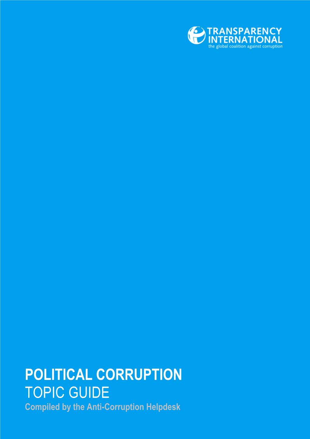 POLITICAL CORRUPTION TOPIC GUIDE Compiled by the Anti-Corruption Helpdesk