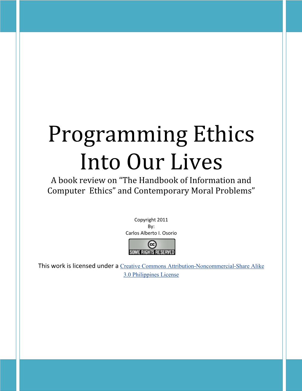 Programming Ethics Into Our Lives a Book Review on “The Handbook of Information and Computer Ethics” and Contemporary Moral Problems”