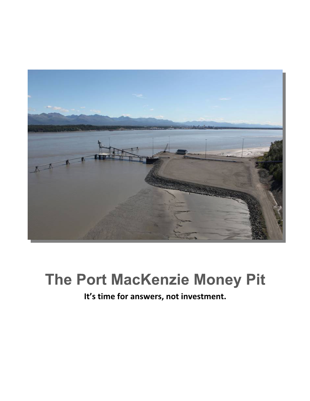 The Port Mackenzie Money Pit It’S Time for Answers, Not Investment