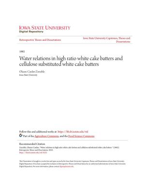 Water Relations in High Ratio White Cake Batters and Cellulose Substituted White Cake Batters Oleane Carden Zenoble Iowa State University