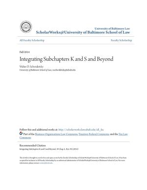 Integrating Subchapters K and S and Beyond Walter D