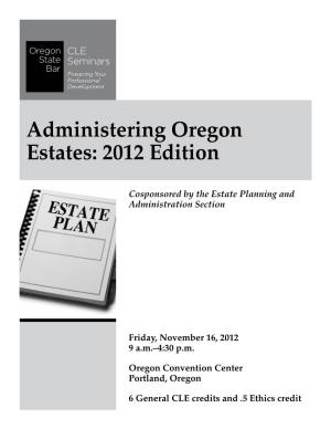 Administering Oregon Estates: 2012 Edition