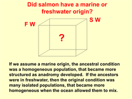 Did Salmon Have a Marine Or Freshwater Origin? F W