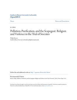 Pollution, Purification, and the Scapegoat: Religion and Violence in the Trial of Socrates Philip Brewer Southern Illinois University Carbondale, Philipbrewer@Siu.Edu