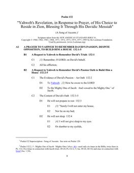 Psalm 132 "Yahweh's Revelation, in Response to Prayer, of His Choice to Reside in Zion, Blessing It Through His Davidic Messiah"