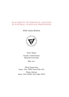 SCALABILITY of SEMANTIC ANALYSIS in NATURAL LANGUAGE PROCESSING Rndr. Radim ˇreh˚Urek Ph.D. Thesis Faculty of Informatics Masa