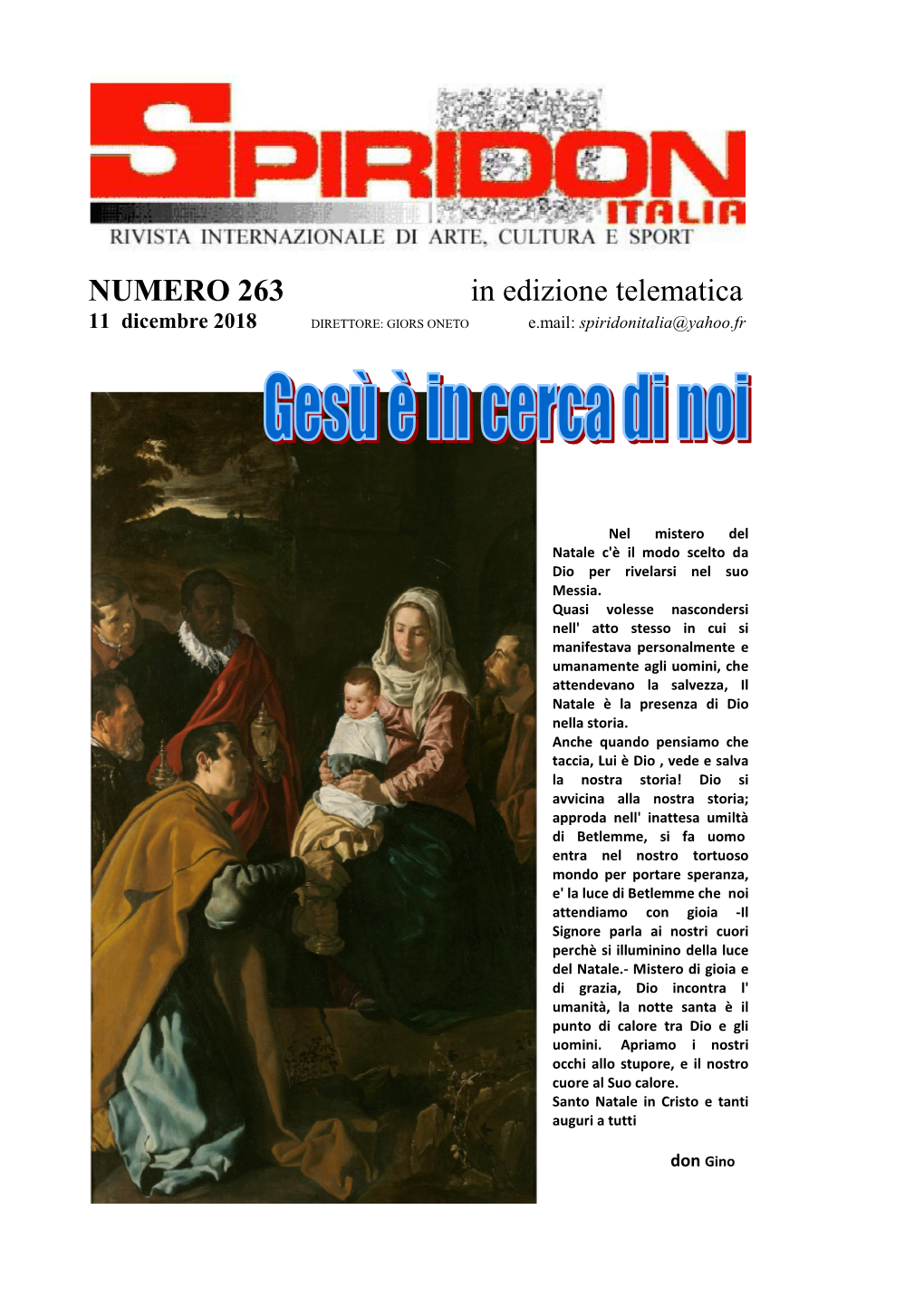 NUMERO 263 in Edizione Telematica 11 Dicembre 2018 DIRETTORE: GIORS ONETO E.Mail: Spiridonitalia@Yahoo.Fr