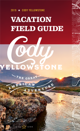 Vacation Field Guide 1 2019 ★ Cody Yellowstone Vacation Field Guide 2 Cody Yellowstone Vacation Field Guide Cody Yellowstone Vacation Field Guide 3