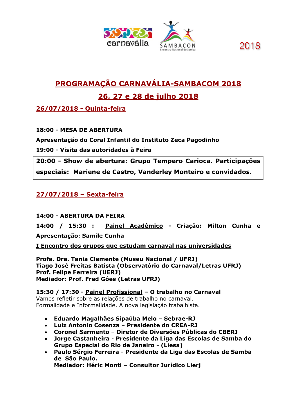 PROGRAMAÇÃO CARNAVÁLIA-SAMBACOM 2018 26, 27 E 28 De Julho 2018 26/07/2018 - Quinta-Feira