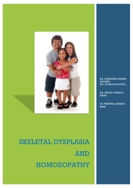 SKELETAL DYSPLASIA and HOMOEOPATHY Skeletal Dysplasia and Homoeopathy SKELETAL DYSPLASIA and HOMOEOPATHY