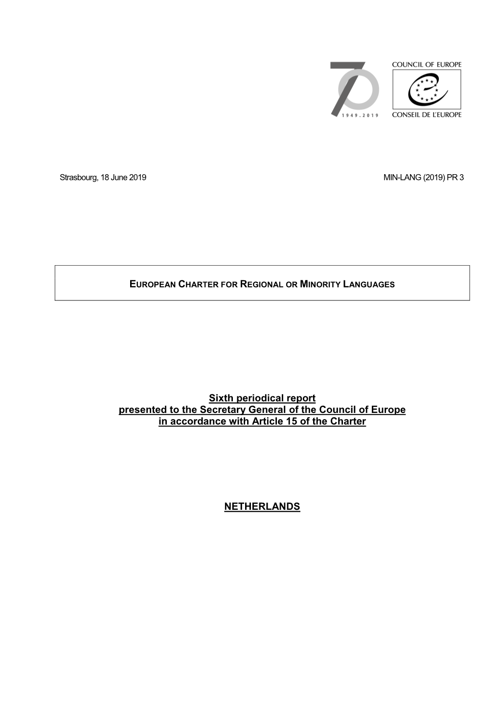 Sixth Periodical Report Presented to the Secretary General of the Council of Europe in Accordance with Article 15 of the Charter