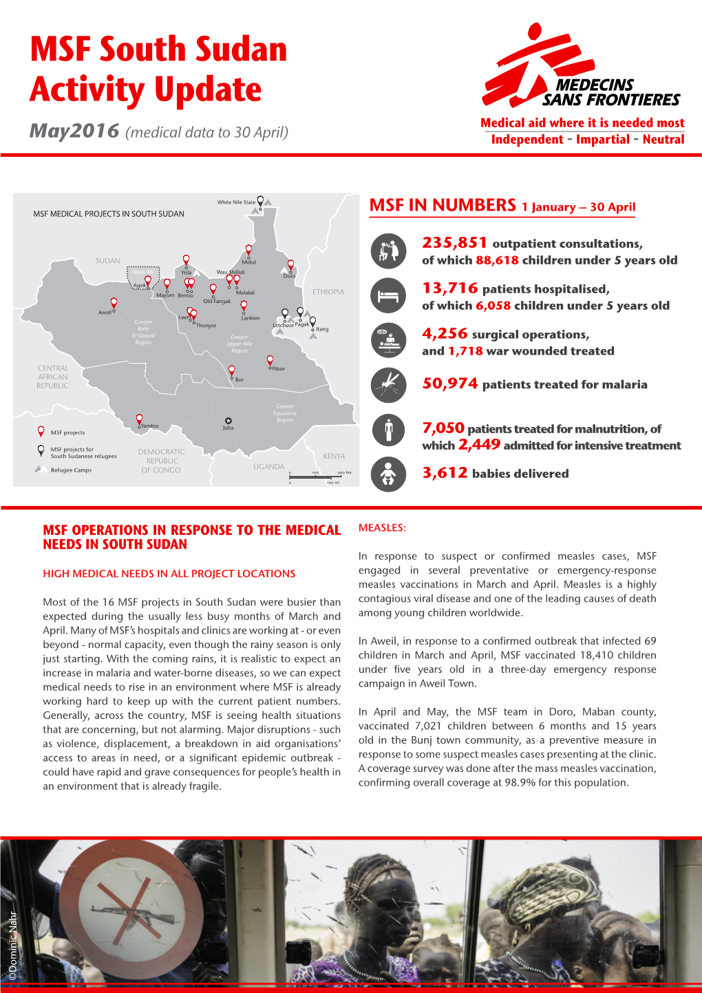 MSF South Sudan Activity Update Medical Aid Where It Is Needed Most May2016 (Medical Data to 30 April) Independent - Impartial - Neutral