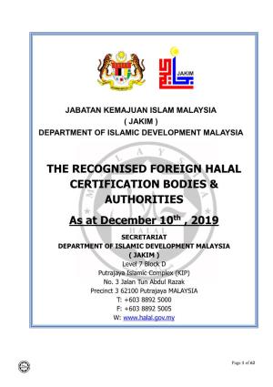 THE RECOGNISED FOREIGN HALAL CERTIFICATION BODIES & AUTHORITIES As at December 10Th , 2019