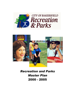 Recreation and Parks Master Plan 2000 - 2005 City of Bakersfield Department of Recreation and Parks Master Plan 2000 - 2005