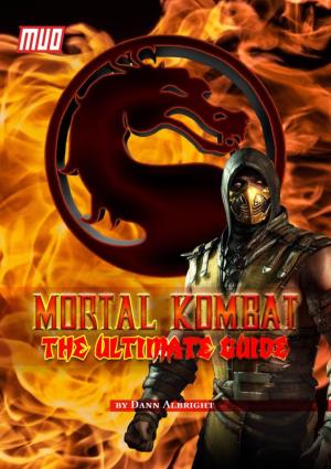 The Ultimate Guide to Mortal Kombat/ Games, Stories, Facts, Secrets