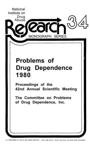 Problems of Drug Dependence 1980 Proceedings of the 42Nd Annual Scientific Meeting the Committee on Problems of Drug Dependence