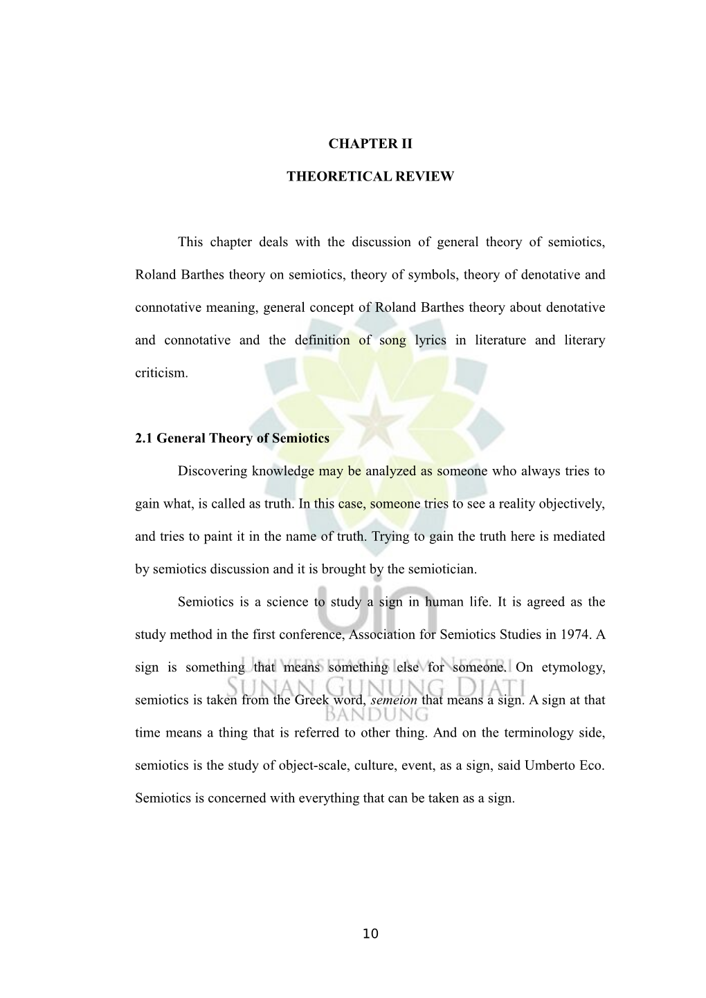 CHAPTER II THEORETICAL REVIEW This Chapter Deals with the Discussion of General Theory of Semiotics, Roland Barthes Theory on Se